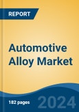 Automotive Alloy Market - Global Industry Size, Share, Trends, Opportunity, and Forecast, 2019-2029F- Product Image