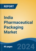 India Pharmaceutical Packaging Market, By Region, Competition, Forecast and Opportunities, 2020-2030F- Product Image