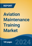 Aviation Maintenance Training Market - Global Industry Size, Share, Trends, Opportunity, and Forecast, 2019-2029F- Product Image