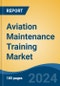 Aviation Maintenance Training Market - Global Industry Size, Share, Trends, Opportunity, and Forecast, 2019-2029F - Product Thumbnail Image