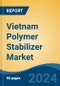 Vietnam Polymer Stabilizer Market, By Region, Competition, Forecast and Opportunities, 2019-2029F - Product Thumbnail Image