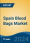 Spain Blood Bags Market, By Region, Competition, Forecast and Opportunities, 2019-2029F - Product Thumbnail Image