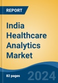 India Healthcare Analytics Market, By Region, Competition, Forecast and Opportunities, 2020-2030F- Product Image