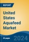 United States Aquafeed Market, By Region, Competition, Forecast and Opportunities, 2019-2029F - Product Thumbnail Image