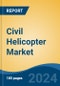 Civil Helicopter Market - Global Industry Size, Share, Trends, Opportunity, and Forecast, 2019-2029F - Product Thumbnail Image