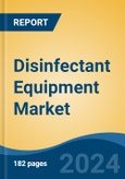 Disinfectant Equipment Market - Global Industry Size, Share, Trends, Opportunity, and Forecast, 2019-2029F- Product Image