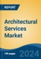 Architectural Services Market - Global Industry Size, Share, Trends, Opportunity, and Forecast, 2019-2029F - Product Thumbnail Image