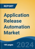 Application Release Automation Market - Global Industry Size, Share, Trends, Opportunity, and Forecast, 2019-2029F- Product Image