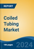 Coiled Tubing Market - Global Industry Size, Share, Trends, Opportunity, and Forecast, 2019-2029F- Product Image