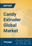 Candy Extruder Global Market Insights 2025, Analysis and Forecast to 2030, by Manufacturers, Regions, Technology, Application- Product Image