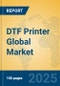 DTF Printer Global Market Insights 2025, Analysis and Forecast to 2030, by Manufacturers, Regions, Technology, Application - Product Thumbnail Image