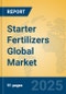 Starter Fertilizers Global Market Insights 2025, Analysis and Forecast to 2030, by Market Participants, Regions, Technology, Application, Product Type - Product Image