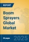 Boom Sprayers Global Market Insights 2025, Analysis and Forecast to 2030, by Manufacturers, Regions, Technology, Application, Product Type - Product Image