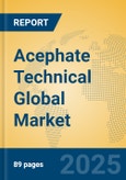 Acephate Technical Global Market Insights 2025, Analysis and Forecast to 2030, by Manufacturers, Regions, Technology, Application- Product Image