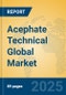 Acephate Technical Global Market Insights 2025, Analysis and Forecast to 2030, by Manufacturers, Regions, Technology, Application - Product Image