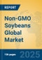 Non-GMO Soybeans Global Market Insights 2025, Analysis and Forecast to 2030, by Manufacturers, Regions, Technology, Application, Product Type - Product Image