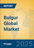 Bulgur Global Market Insights 2025, Analysis and Forecast to 2030, by Manufacturers, Regions, Technology, Application, Product Type- Product Image