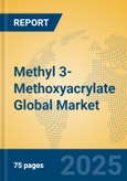 Methyl 3-Methoxyacrylate Global Market Insights 2025, Analysis and Forecast to 2030, by Manufacturers, Regions, Technology, Application- Product Image