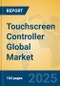 Touchscreen Controller Global Market Insights 2025, Analysis and Forecast to 2030, by Manufacturers, Regions, Technology, Application - Product Image