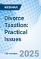 Divorce Taxation: Practical Issues - Webinar (Recorded) - Product Image