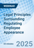 Legal Principles Surrounding Regulating Employee Appearance - Webinar (ONLINE EVENT: February 4, 2025)- Product Image