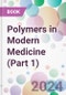 Polymers in Modern Medicine (Part 1) - Product Thumbnail Image