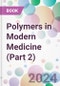 Polymers in Modern Medicine (Part 2) - Product Thumbnail Image