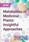 Metabolites of Medicinal Plants: Insightful Approaches - Product Thumbnail Image