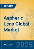 Aspheric Lens Global Market Insights 2025, Analysis and Forecast to 2030, by Manufacturers, Regions, Technology, Application- Product Image