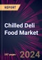 Chilled Deli Food Market 2025-2029 - Product Image