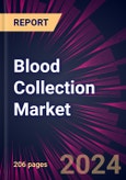 Blood Collection Market 2025-2029- Product Image