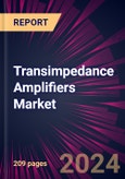 Transimpedance Amplifiers Market 2025-2029- Product Image