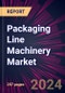 Packaging Line Machinery Market 2024-2028 - Product Image