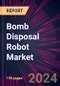 Bomb Disposal Robot Market 2025-2029 - Product Image