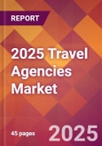 2025 Travel Agencies Global Market Size & Growth Report with Updated Analysis & Forecasts- Product Image