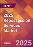 2025 Repossession Services Global Market Size & Growth Report with Updated Analysis & Forecasts- Product Image