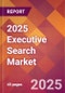 2025 Executive Search Global Market Size & Growth Report with Updated Analysis & Forecasts - Product Thumbnail Image