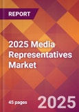 2025 Media Representatives Global Market Size & Growth Report with Updated Analysis & Forecasts- Product Image