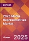 2025 Media Representatives Global Market Size & Growth Report with Updated Analysis & Forecasts - Product Thumbnail Image