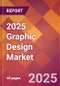 2025 Graphic Design Global Market Size & Growth Report with Updated Analysis & Forecasts - Product Image