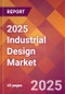 2025 Industrial Design Global Market Size & Growth Report with Updated Analysis & Forecasts - Product Image