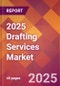 2025 Drafting Services Global Market Size & Growth Report with Updated Analysis & Forecasts - Product Image