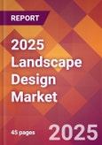 2025 Landscape Design Global Market Size & Growth Report with Updated Analysis & Forecasts- Product Image