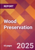 Wood Preservation - 2025 U.S. Market Research Report with Updated Analysis & Forecasts- Product Image