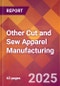 Other Cut and Sew Apparel Manufacturing - 2025 U.S. Market Research Report with Updated Analysis & Forecasts - Product Thumbnail Image