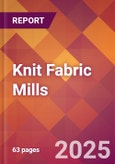 Knit Fabric Mills - 2025 U.S. Market Research Report with Updated Analysis & Forecasts- Product Image