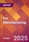 Ice Manufacturing - 2025 U.S. Market Research Report with Updated Analysis & Forecasts - Product Image