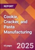 Cookie, Cracker, and Pasta Manufacturing - 2025 U.S. Market Research Report with Updated Analysis & Forecasts- Product Image