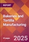 Bakeries and Tortilla Manufacturing - 2025 U.S. Market Research Report with Updated Analysis & Forecasts - Product Image