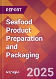 Seafood Product Preparation and Packaging - 2025 U.S. Market Research Report with Updated Analysis & Forecasts- Product Image